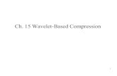 Ch. 15 Wavelet-Based Compression - Wavelet Transforآ  Ch. 15 Wavelet-Based Compression. 2 Next Origins