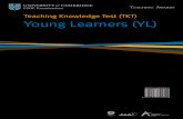 Teaching Knowledge Test (TKT) Young Learners (YL) Knowledge Test (TKT) Young Learners ... characteristics, ... significant differences in the abilities, interests and characteristics