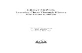 GREAT MOVES: Learning Chess Through History MOVES: Learning Chess Through History From Lucena to Morphy FM Sunil Weeramantry, Alan Abrams, and Robert McLellan. ... The Beginning of