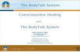 The BodyTalk System Consciousness   Healing with The BodyTalk System The BodyTalk System Holly Steflik, MEd   919.619.0165 Holly@b