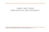 AWS .NET SDK .AWS .NET SDK AWS Guide for .NET Developers We Want Your Feedback AWS Guide for .NET