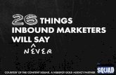 26 Things Inbound Marketers Will Never Say