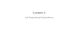 Lecture 2 1.2 Propositional Equivalences. Compound Propositions Compound propositions are made by combining existing propositions using logical operators.