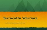 Terracotta Warriors By: Blaise Douglass and Jackie Ayr.