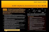 SAP Hybris Commerce for B2B  Hybris Commerce for B2B 1 = SAP Hybris Commerce for B2B tames complexity by consolidating management of multiple business models, channels and