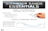 Class 1 Introduction To Bollinger Band Bollinger Band Trading Overview: â€¢ History of Bollinger Bands