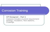 Corrosion Training CP Designed â€“ Part 1 Galvanic Anodes (current requirement testing), Insulators, Test stations, Coatings