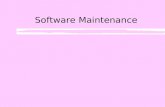 Software Maintenance. Software Maintenance - Terminology u Software Maintenance â€“consists of the activities required to keep a software system operational