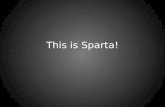 This is  S parta!