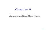 9-1 Chapter 9 Approximation Algorithms. NP-Complete Problem Enumeration Branch an Bound Greedy Approximation PTAS K-Approximation No Approximation 9-2