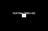 Civil War (1861-62)
