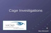 Cage Investigations