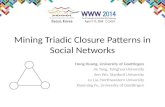 Mining Triadic Closure Patterns in Social Networks Hong Huang, University of Goettingen Jie Tang, Tsinghua University Sen Wu, Stanford University Lu Liu,